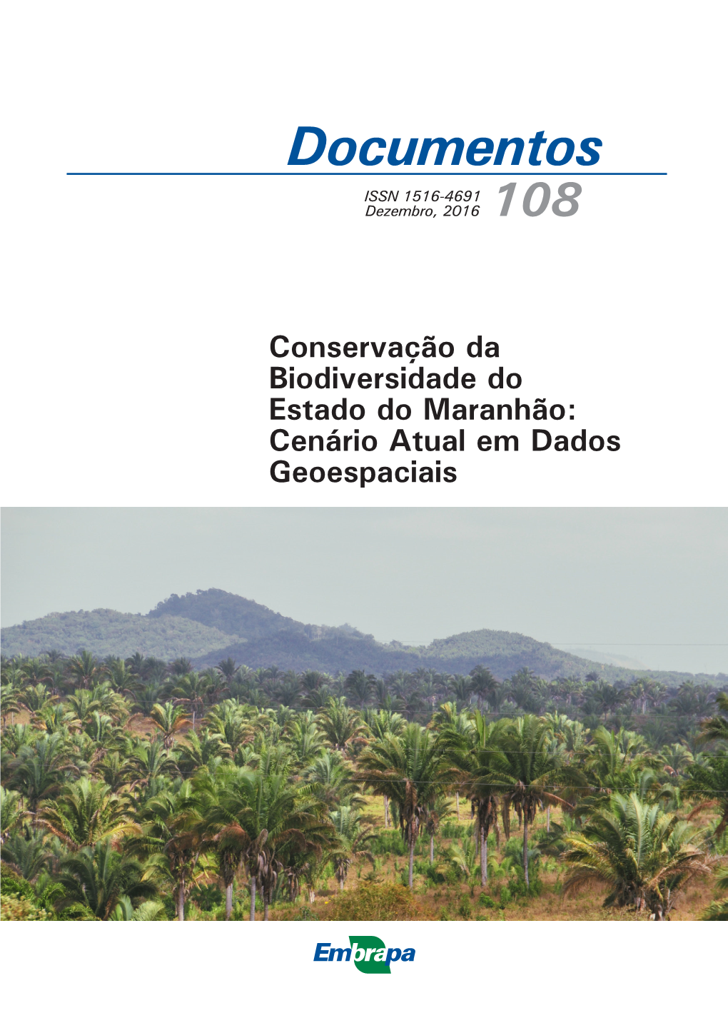 Conservação Da Biodiversidade Do Estado Do Maranhão: Cenário Atual Em Dados Geoespaciais ISSN 1516-4691 Dezembro, 2016