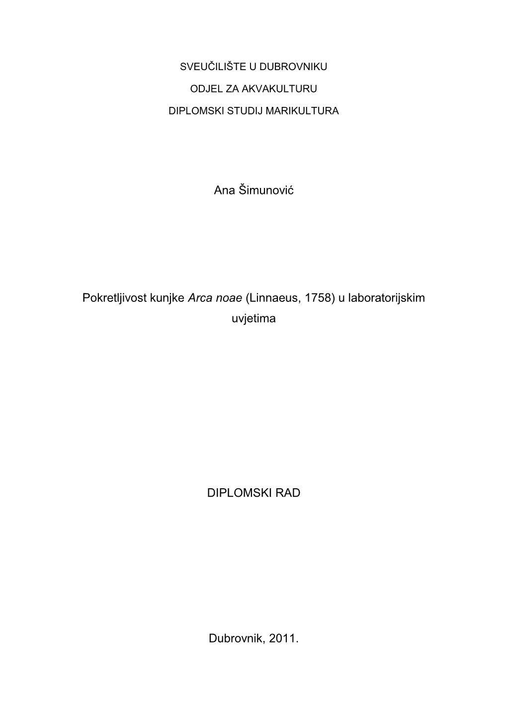 Ana Šimunović Pokretljivost Kunjke Arca Noae (Linnaeus, 1758) U Laboratorijskim Uvjetima DIPLOMSKI RAD Dubrovnik, 2011