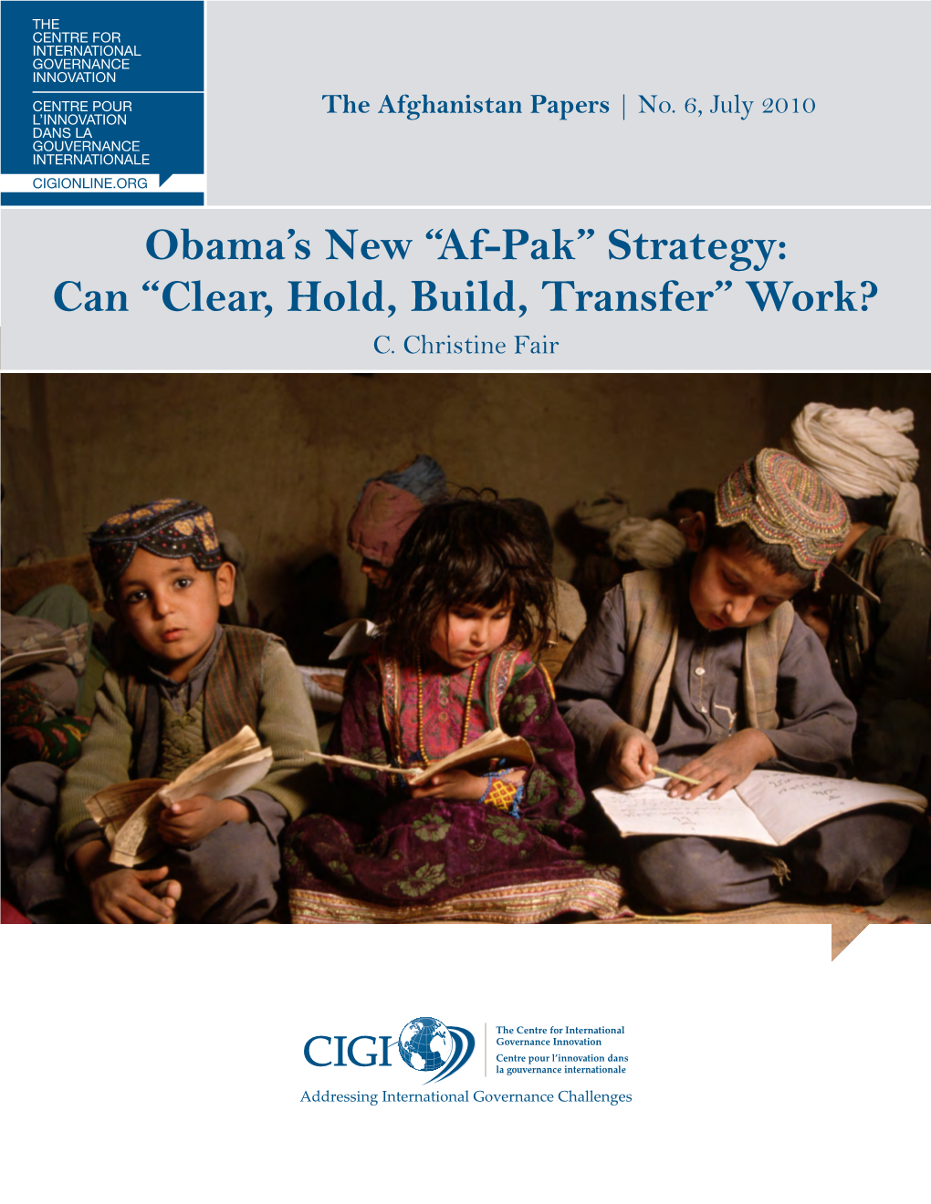 Af-Pak” Strategy: Can “Clear, Hold, Build, Transfer” Work? C