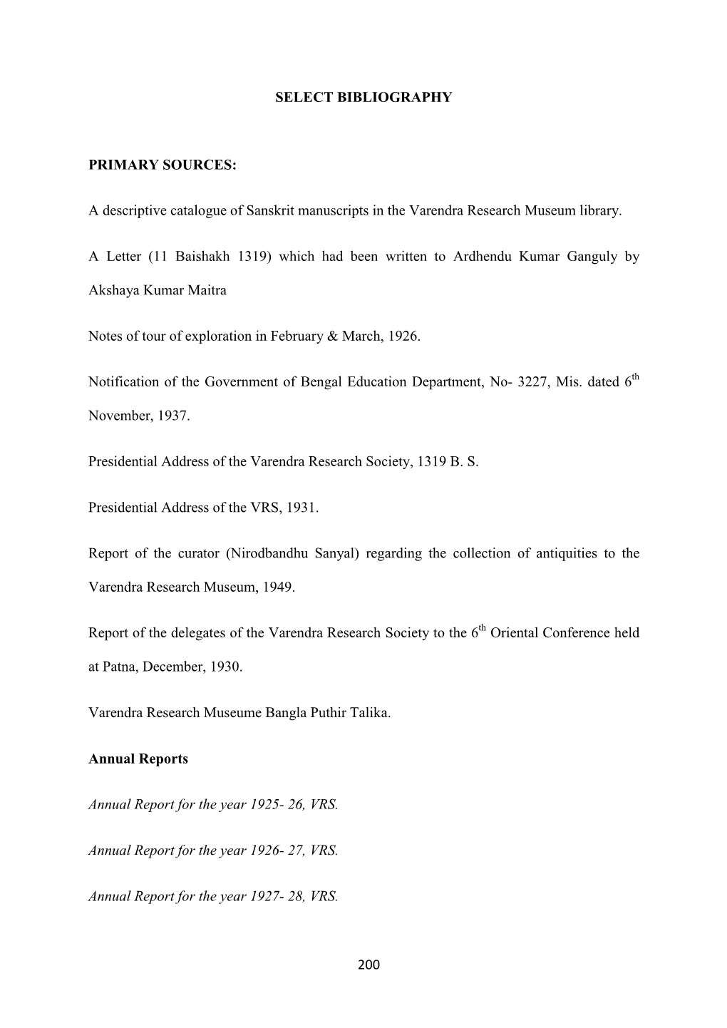 SELECT BIBLIOGRAPHY PRIMARY SOURCES: a Descriptive Catalogue of Sanskrit Manuscripts in the Varendra Research Museum Library
