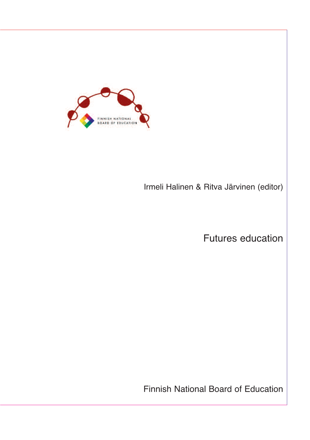 The Conception of Futures Education Crys - Tallized and Got a Concrete Shape, Which Is Described in Dsection 1.3