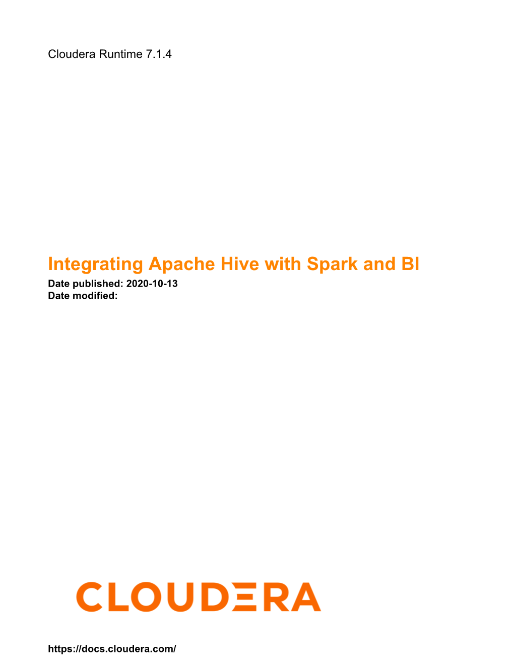 Integrating Apache Hive with Spark and BI Date Published: 2020-10-13 Date Modified
