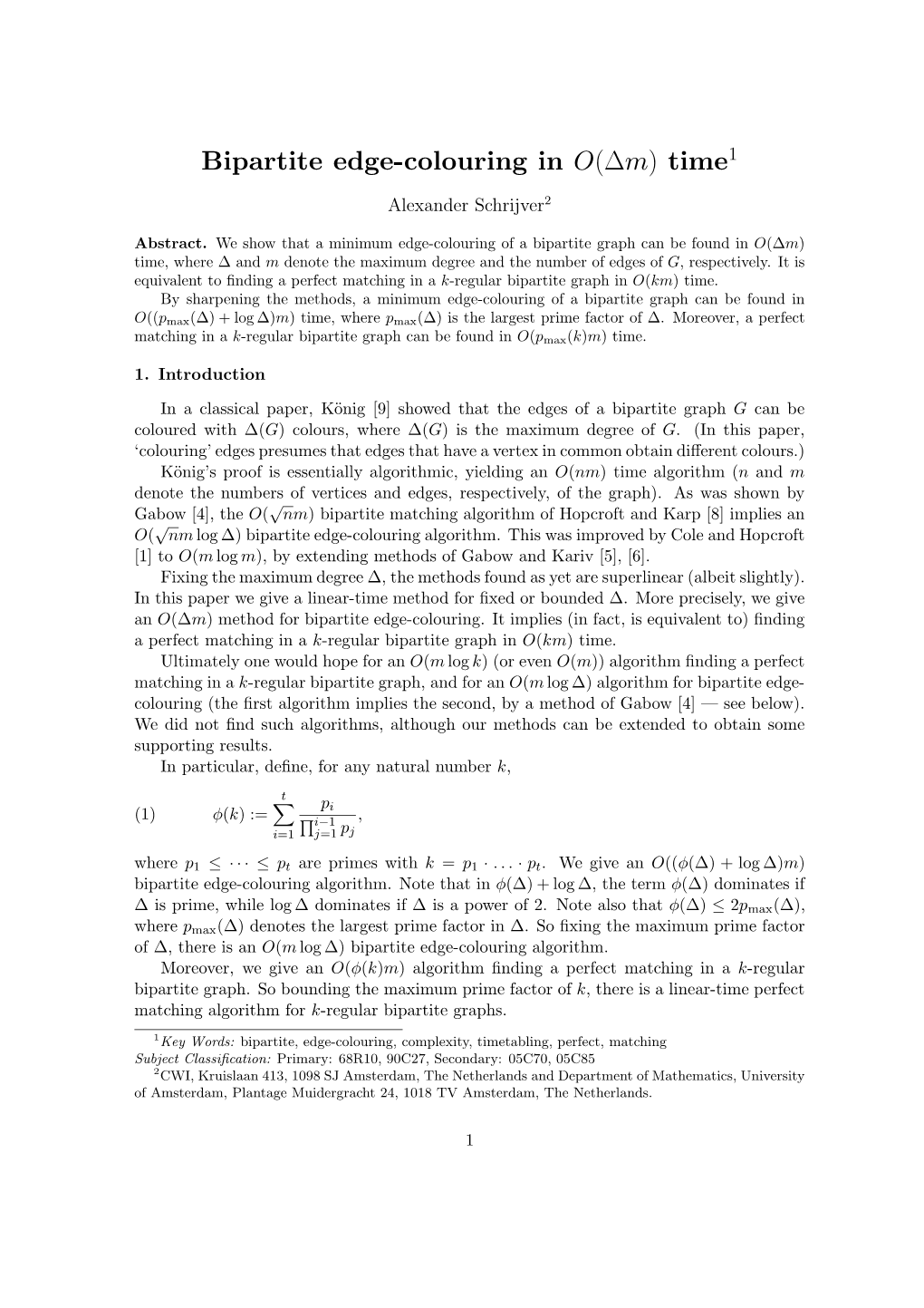 Bipartite Edge-Colouring in O(∆M) Time1