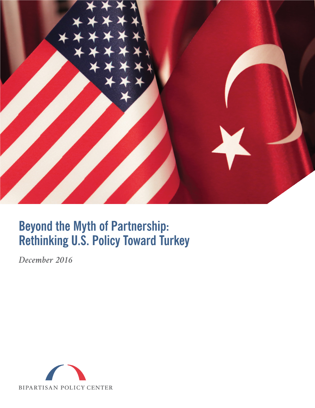 Beyond the Myth of Partnership: Rethinking U.S. Policy Toward Turkey