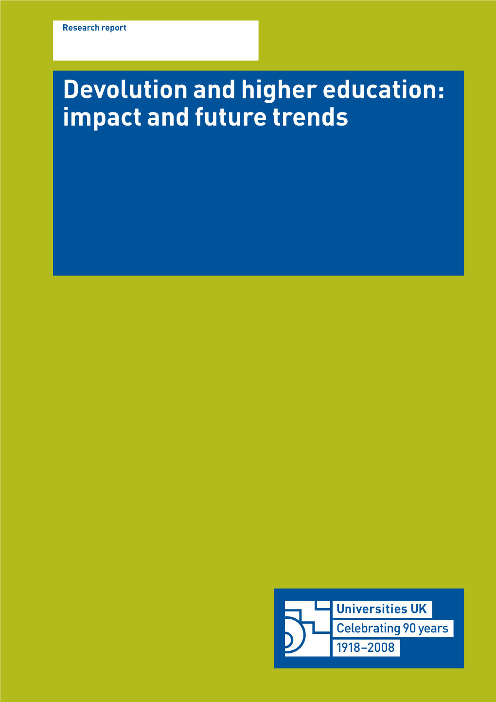 Devolution and Higher Education: Impact and Future Trends 43723 Uniuk Devolution 12/11/08 13:04 Page Ii