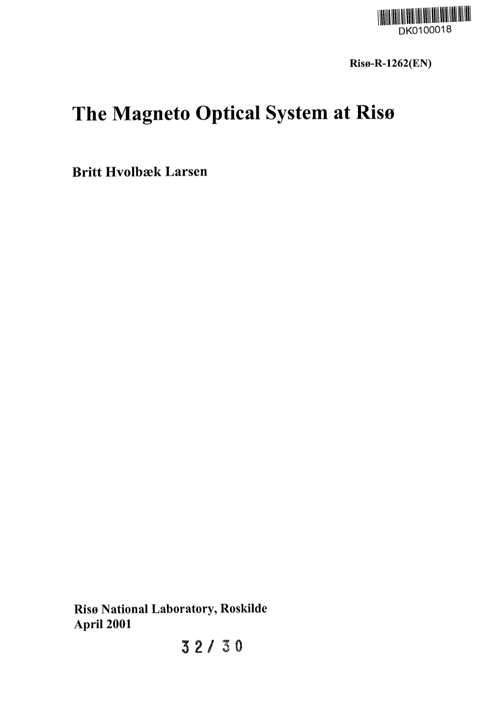 The Magneto Optical System at Rise