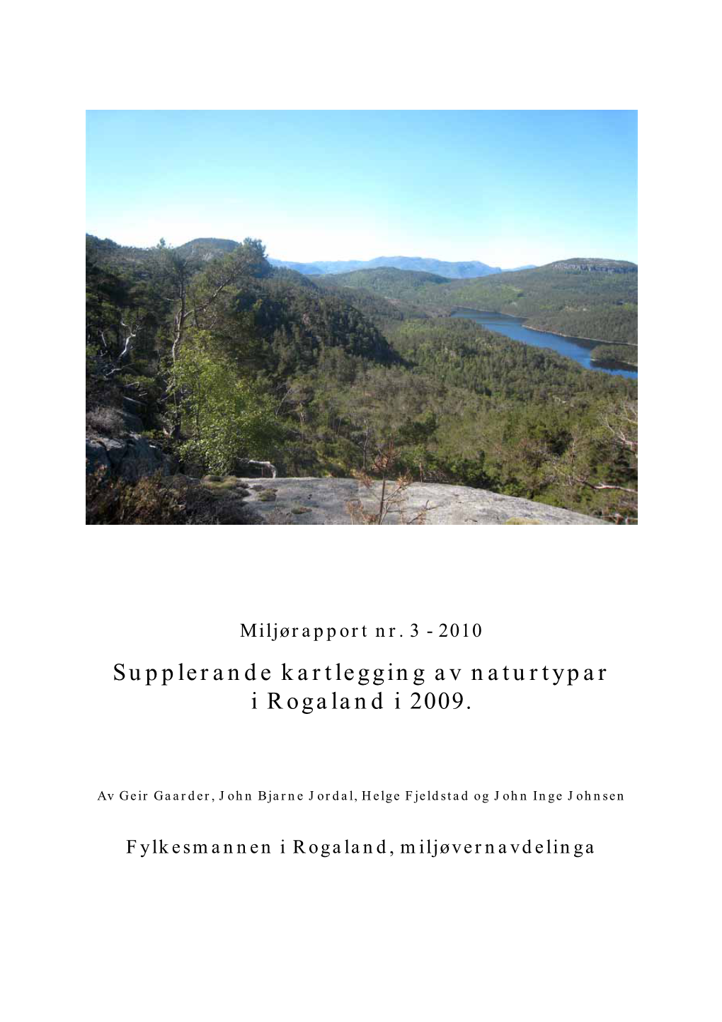 Supplerande Kartlegging Naturtypar I Rogaland 2009, Gaarder, Jordal, Johnsen Og Fjellstad, Miljørapport 3-2010