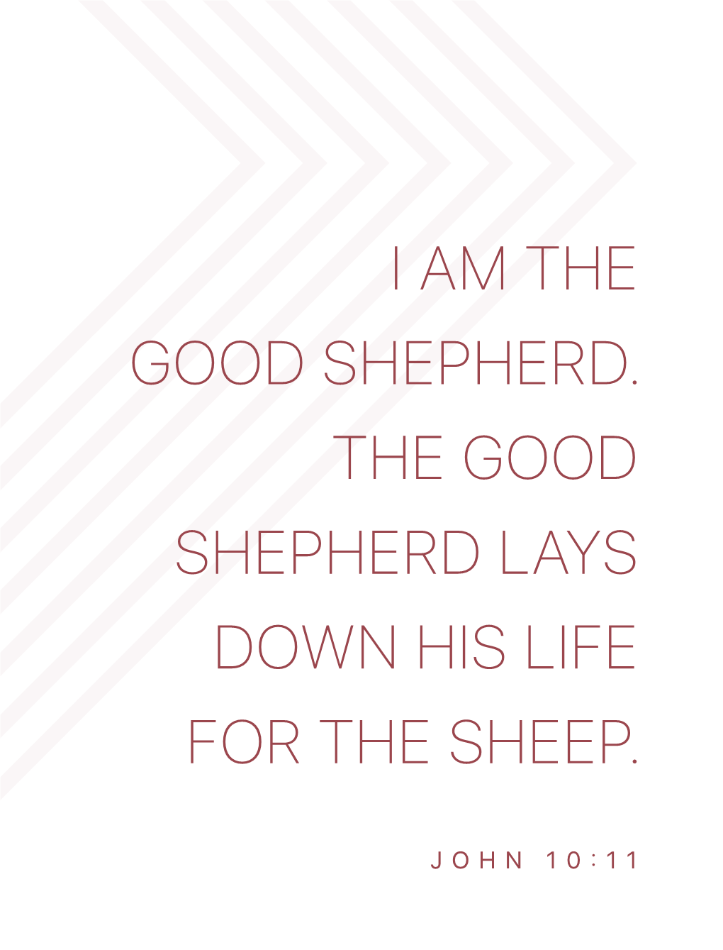 I Am the Good Shepherd. the Good Shepherd Lays Down His Life for the Sheep