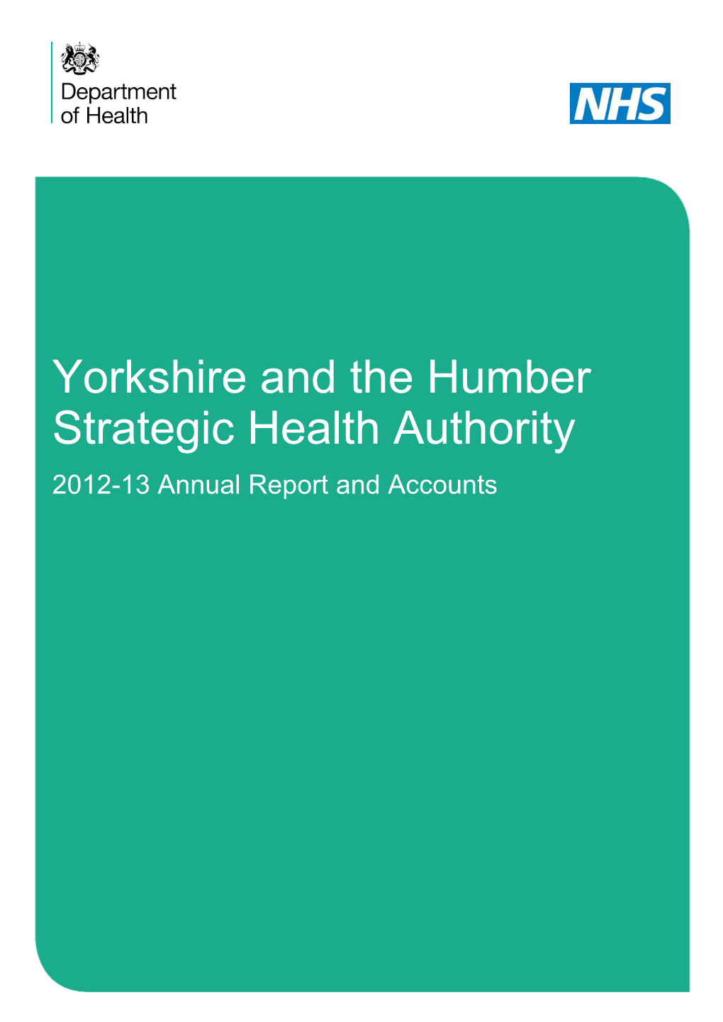 Yorkshire and the Humber Strategic Health Authority 2012-13 Annual Report and Accounts