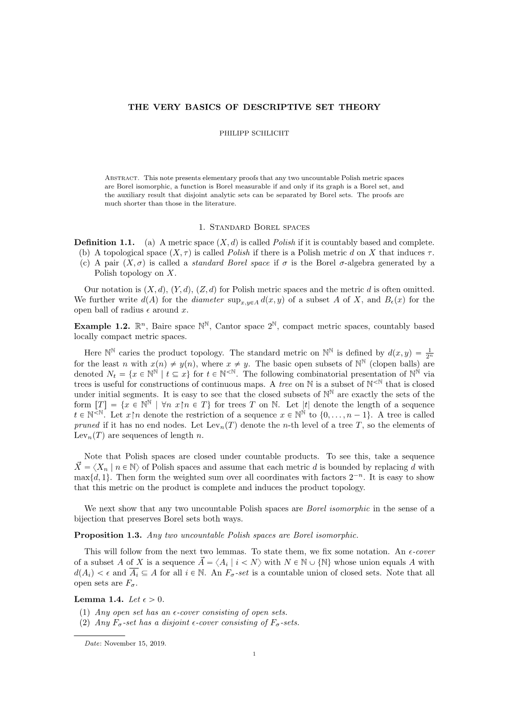 THE VERY BASICS of DESCRIPTIVE SET THEORY 1. Standard Borel Spaces Definition 1.1. (A) a Metric Space Px, Dq Is Called Polish If