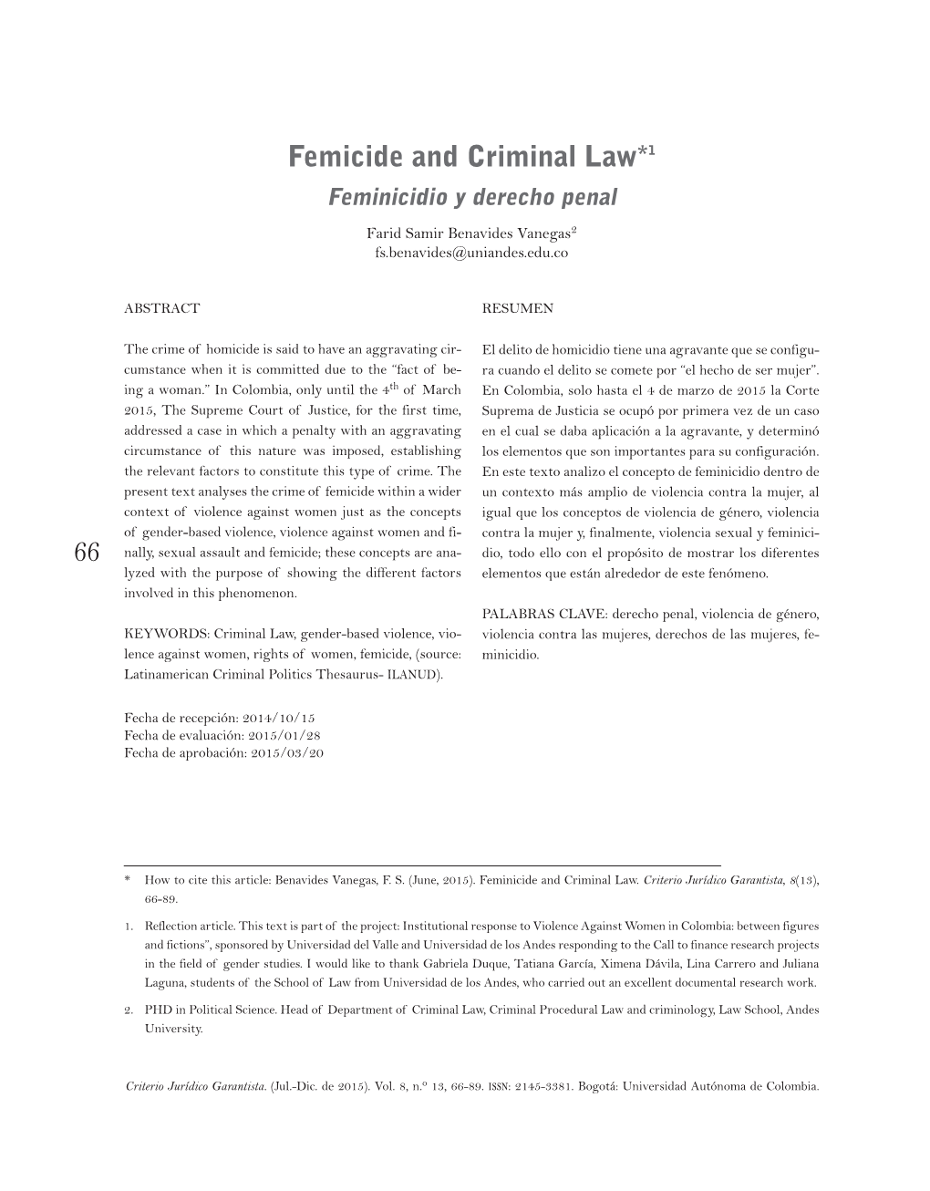 Femicide and Criminal Law*1 Feminicidio Y Derecho Penal Farid Samir Benavides Vanegas2 Fs.Benavides@Uniandes.Edu.Co