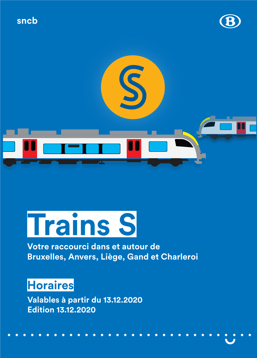 Trains S Votre Raccourci Dans Et Autour De Bruxelles, Anvers, Liège, Gand Et Charleroi