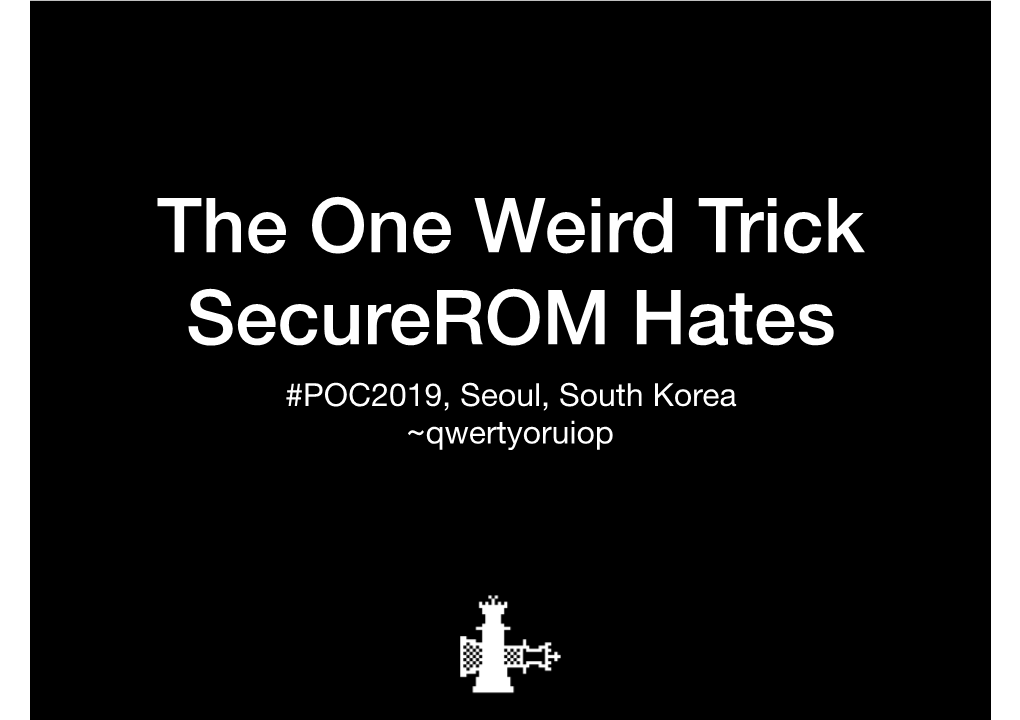 The One Weird Trick Securerom Hates #POC2019, Seoul, South Korea ~Qwertyoruiop Whoami