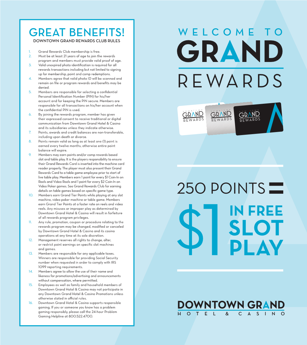 Great Benefits! Welcome to Downtown Grand Rewards Club Rules