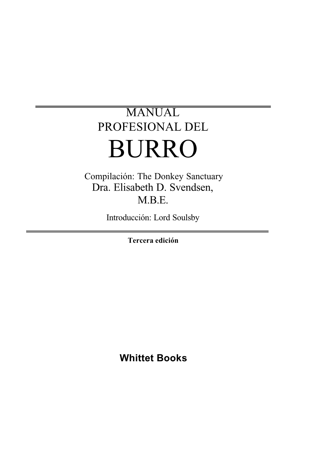 MANUAL PROFESIONAL DEL BURRO Compilación: the Donkey Sanctuary Dra