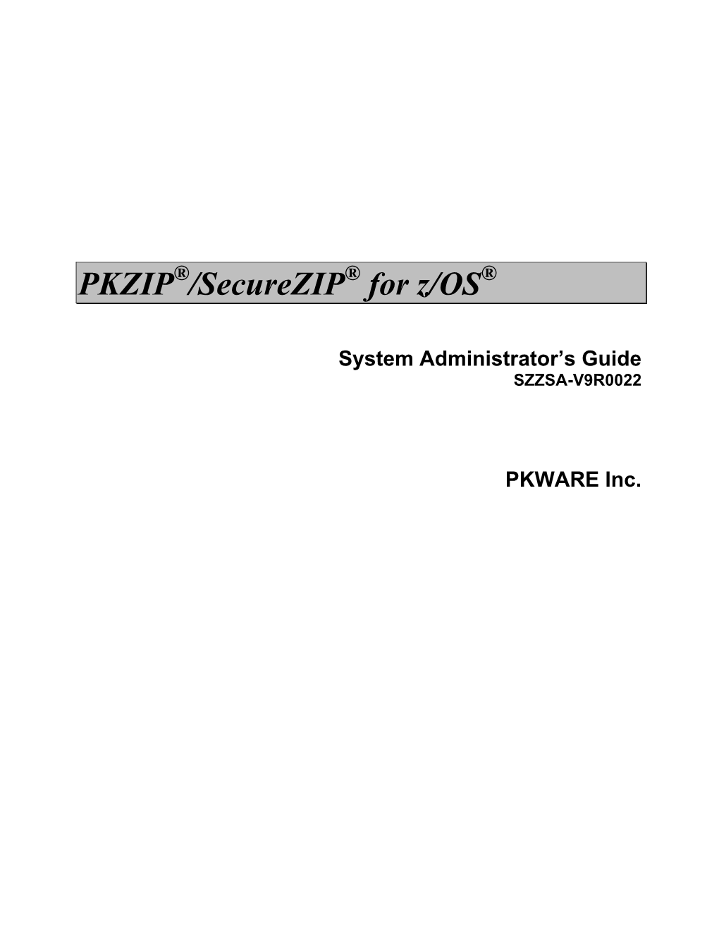 PKZIP/Securezip for Z/OS 9.0 System Administrator's Guide