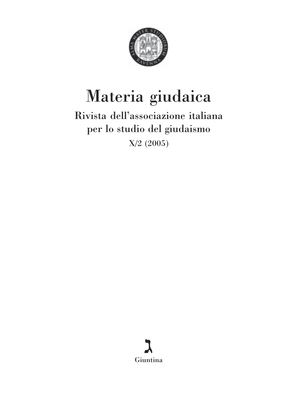 Materia Giudaica Rivista Dell’Associazione Italiana Per Lo Studio Del Giudaismo X/2 (2005)