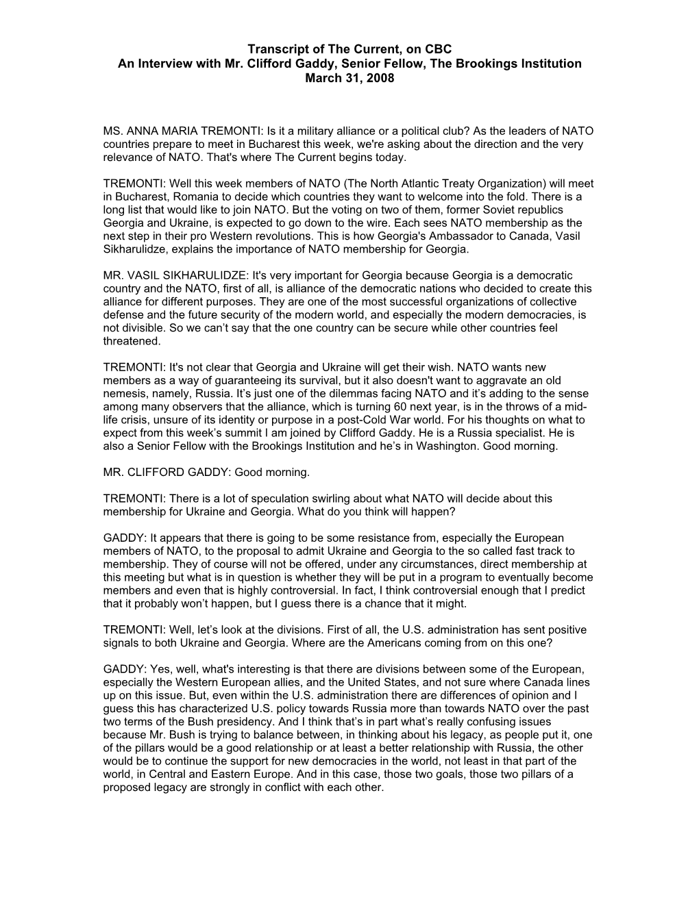 Transcript of the Current, on CBC an Interview with Mr. Clifford Gaddy, Senior Fellow, the Brookings Institution March 31, 2008