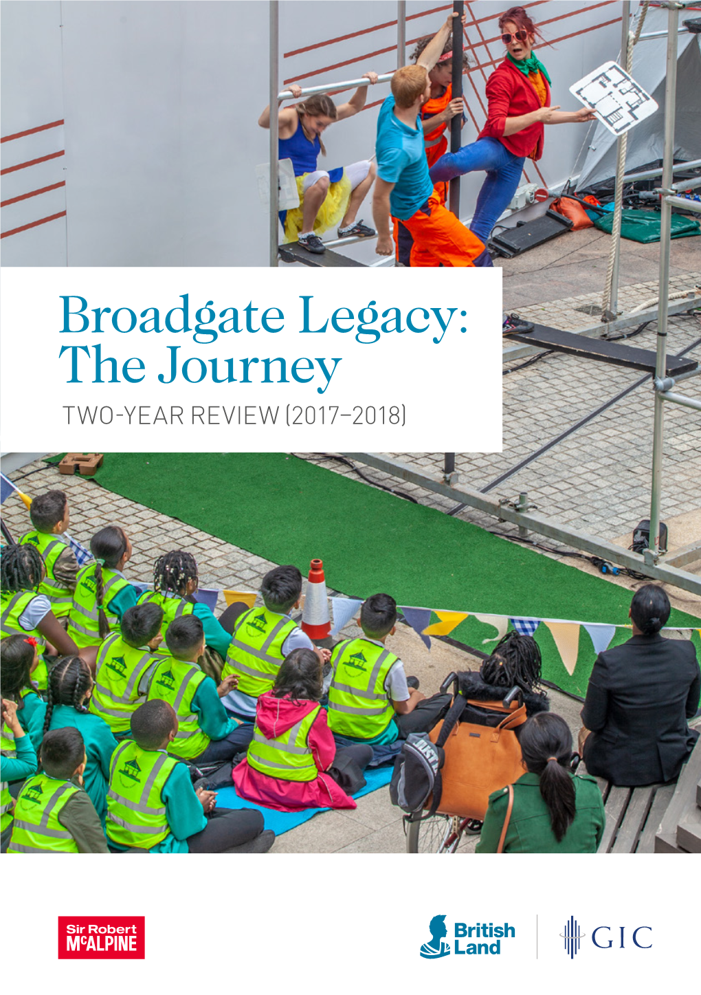 Broadgate Legacy: the Journey TWO-YEAR REVIEW (2017–2018) 2 | BROADGATE LEGACY: the JOURNEY – TWO-YEAR REVIEW (2017–2018)