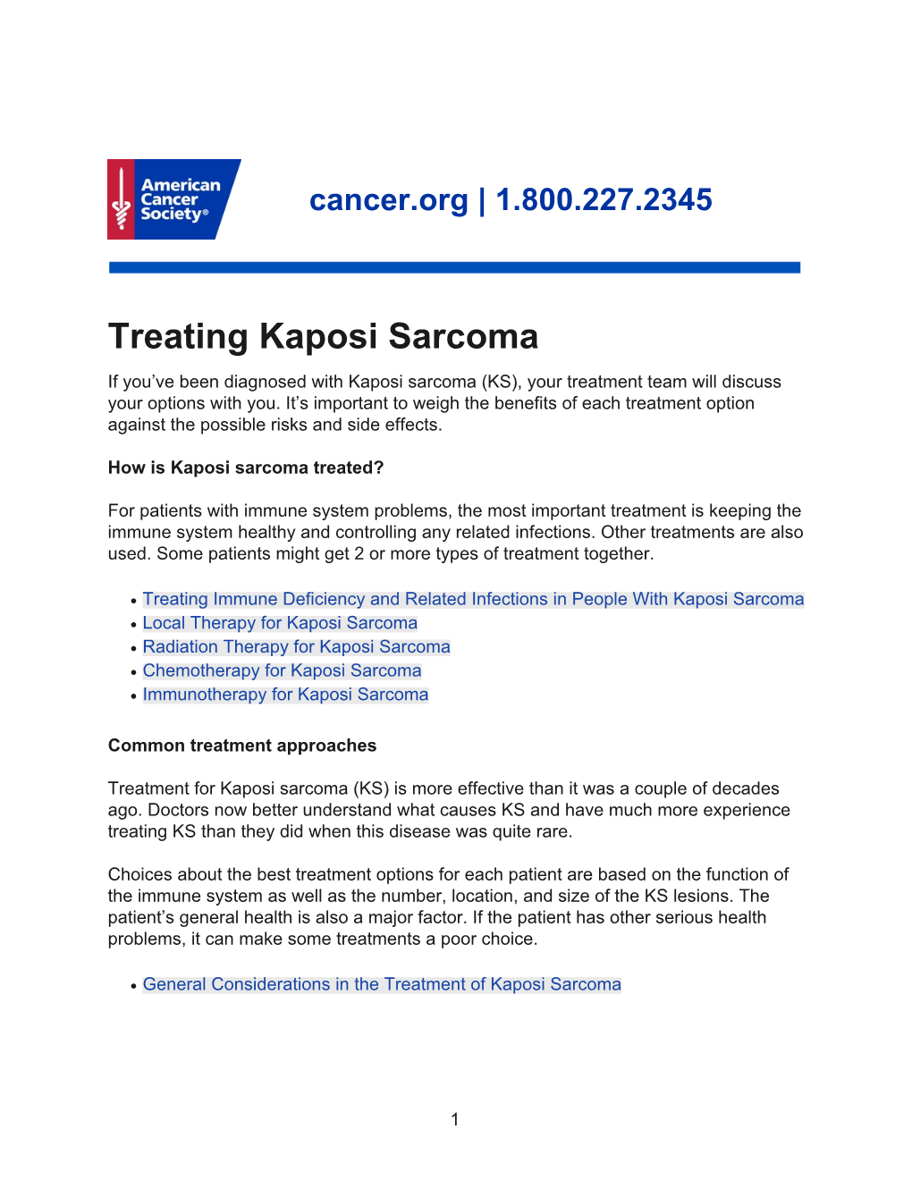 Treating Kaposi Sarcoma If You’Ve Been Diagnosed with Kaposi Sarcoma (KS), Your Treatment Team Will Discuss Your Options with You