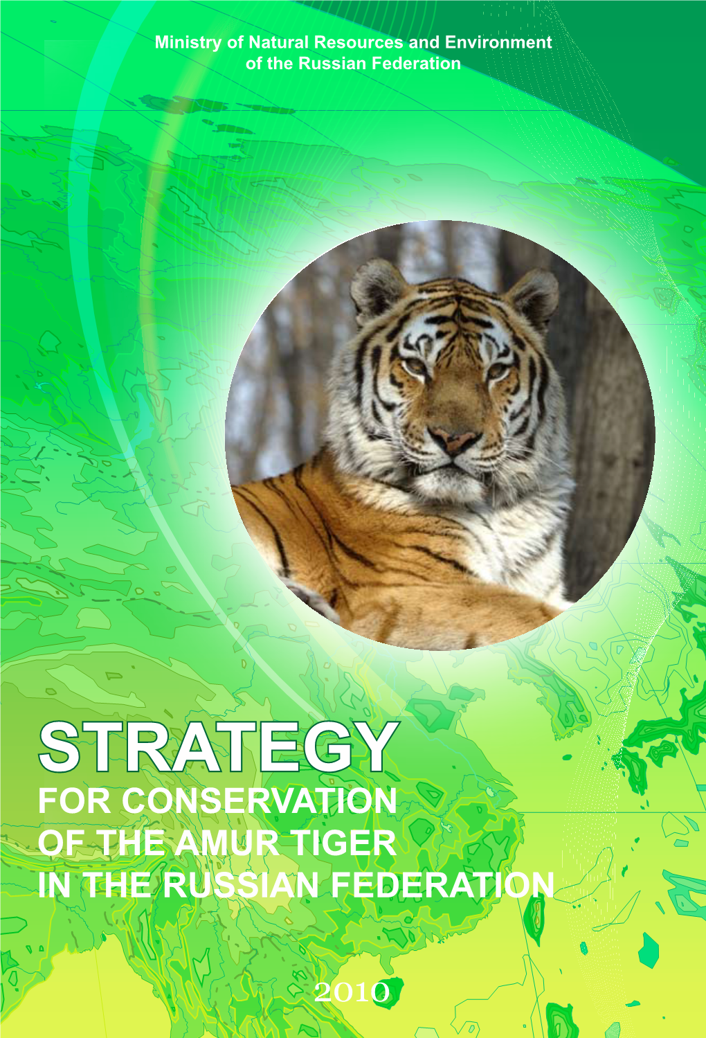 STRATEGY M for CONSERVATION a of the AMUR TIGER in the RUSSIAN FEDERATION