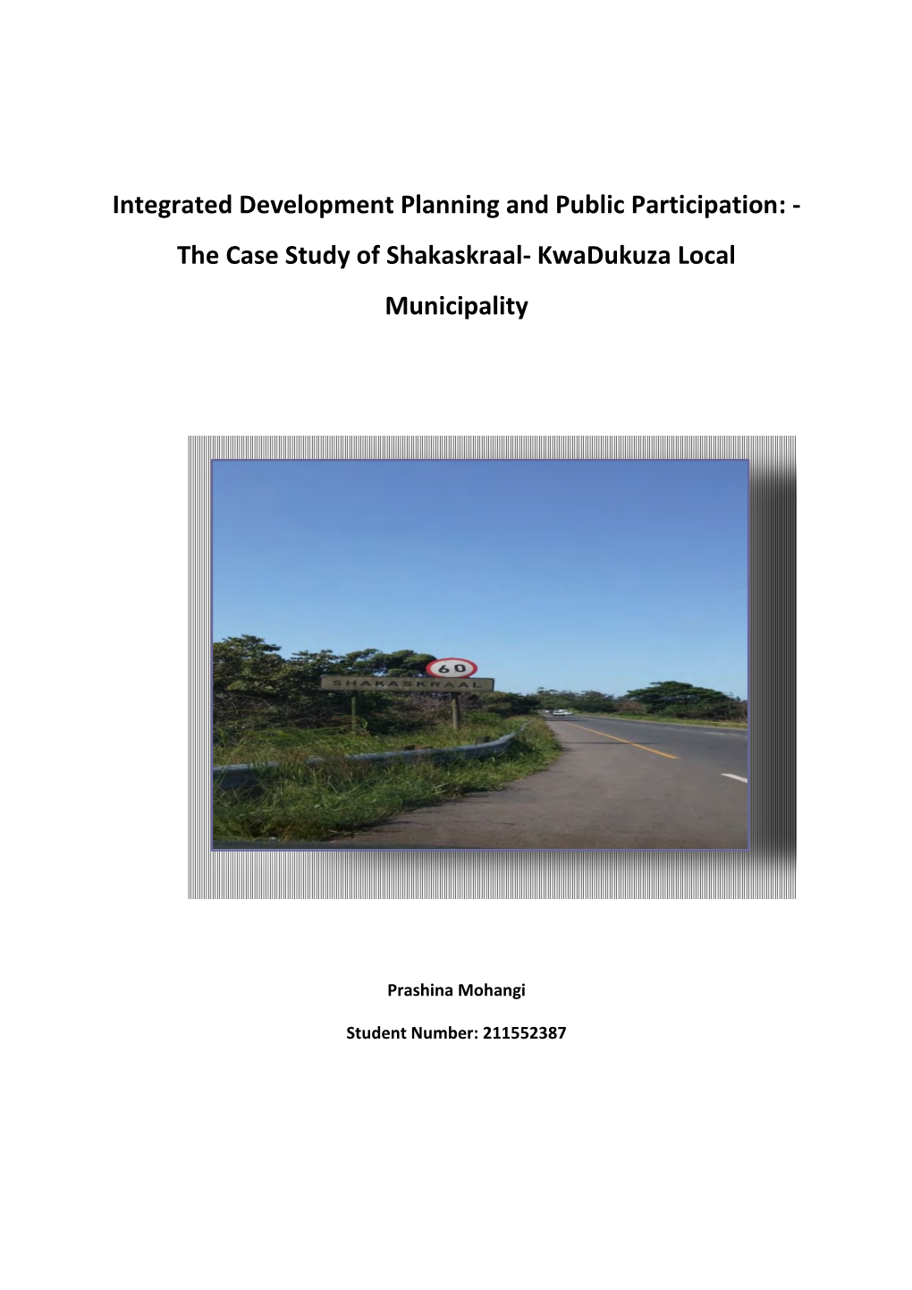 Integrated Development Planning and Public Participation: - the Case Study of Shakaskraal- Kwadukuza Local Municipality