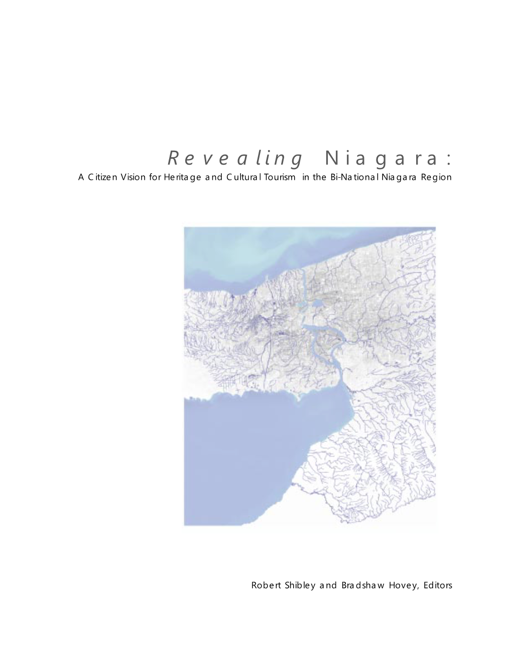Revealing Niagara: a Citizen Vision for Heritage and Cultural Tourism in the Bi-National Niagara Region