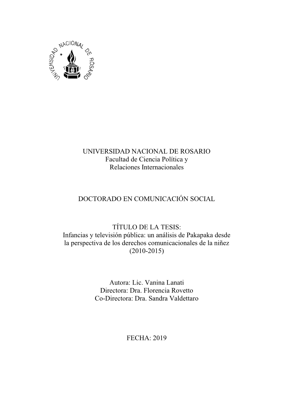 UNIVERSIDAD NACIONAL DE ROSARIO Facultad De Ciencia Política Y Relaciones Internacionales DOCTORADO EN COMUNICACIÓN SOCIAL TÍ