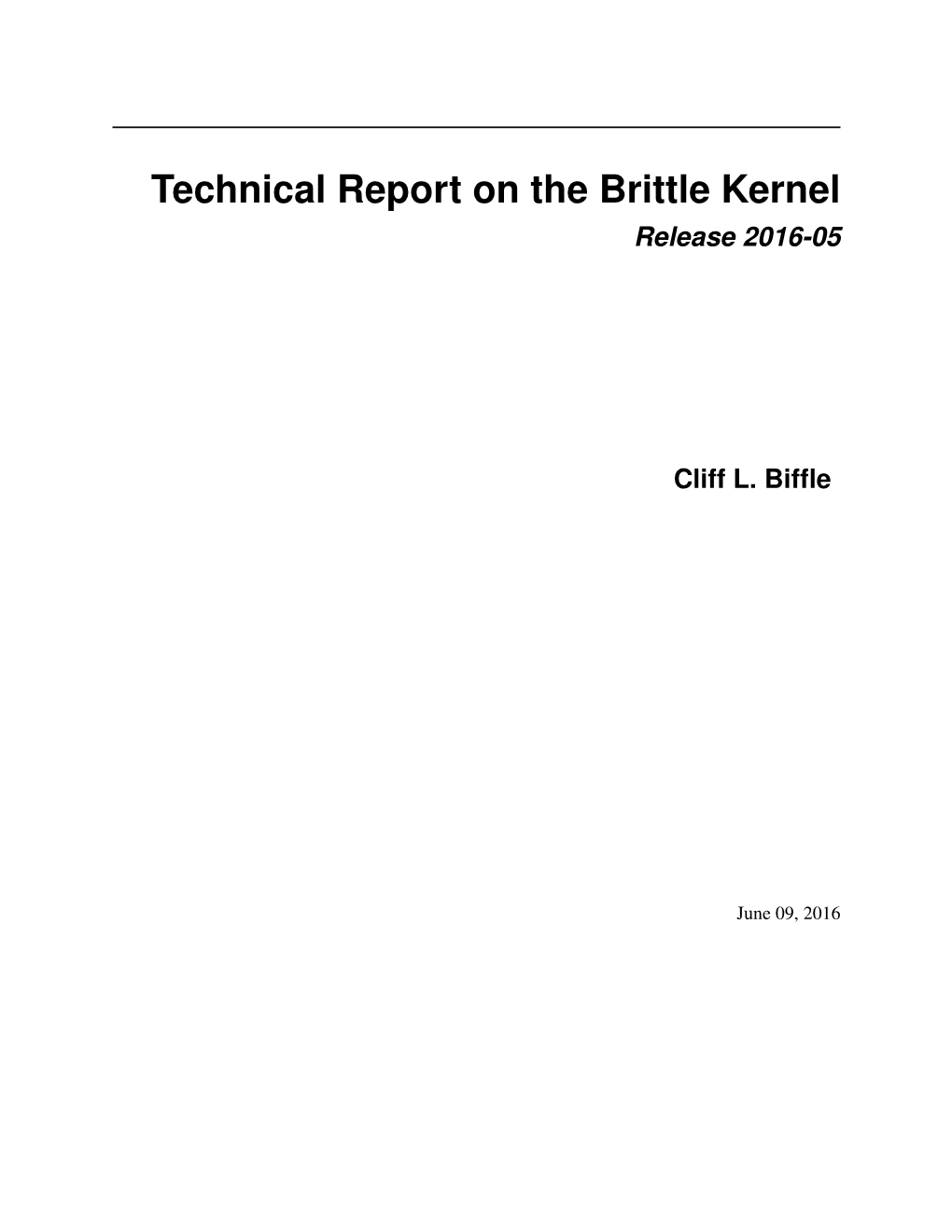 Technical Report on the Brittle Kernel Release 2016-05