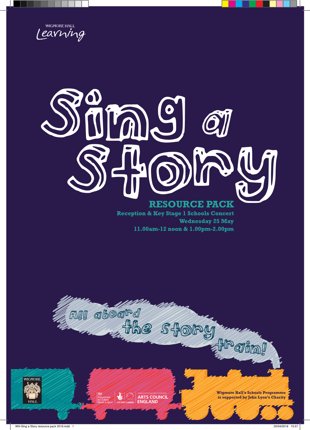 Sing a Story RESOURCE PACK Reception & Key Stage 1 Schools Concert Wednesday 25 May 11.00Am-12 Noon & 1.00Pm-2.00Pm