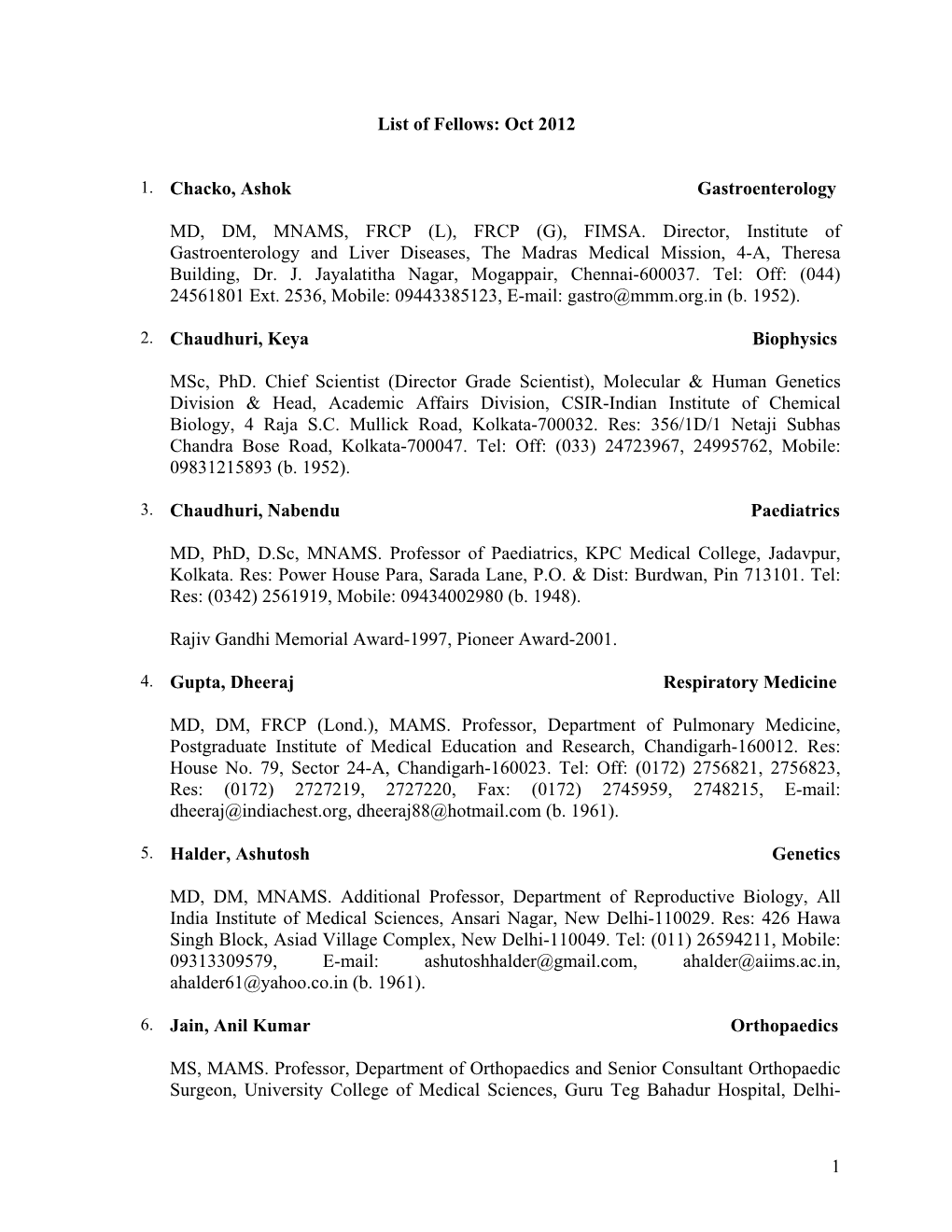 1 List of Fellows: Oct 2012 1. Chacko, Ashok Gastroenterology MD, DM