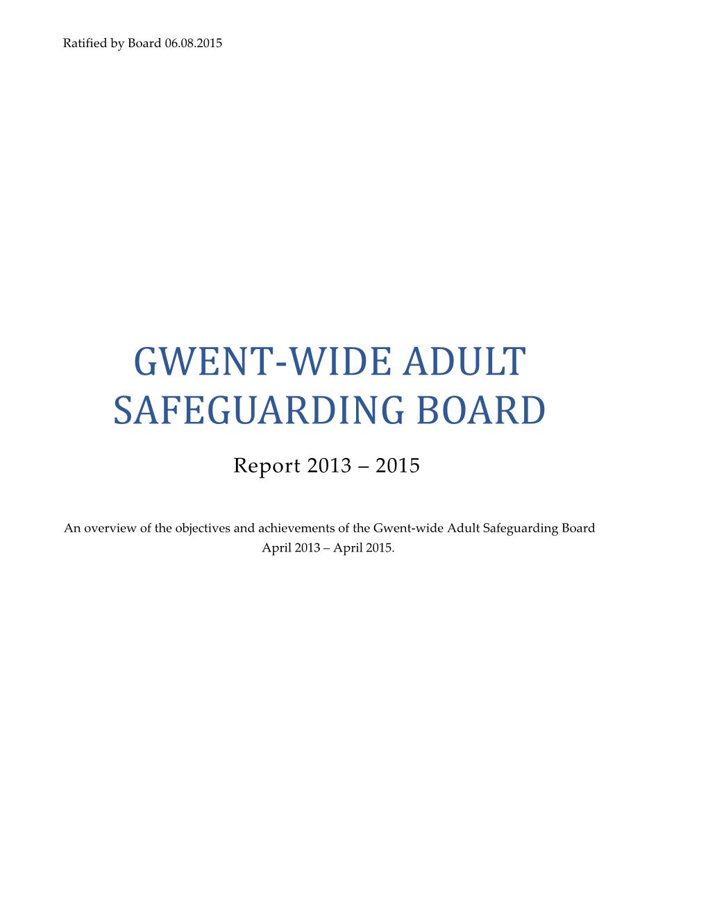 Gwent Wide Adult Safeguarding Board Report 2013 - 2015