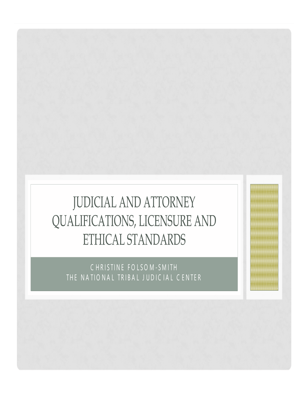 Judicial and Attorney Qualifications, Licensure and Ethical Standards