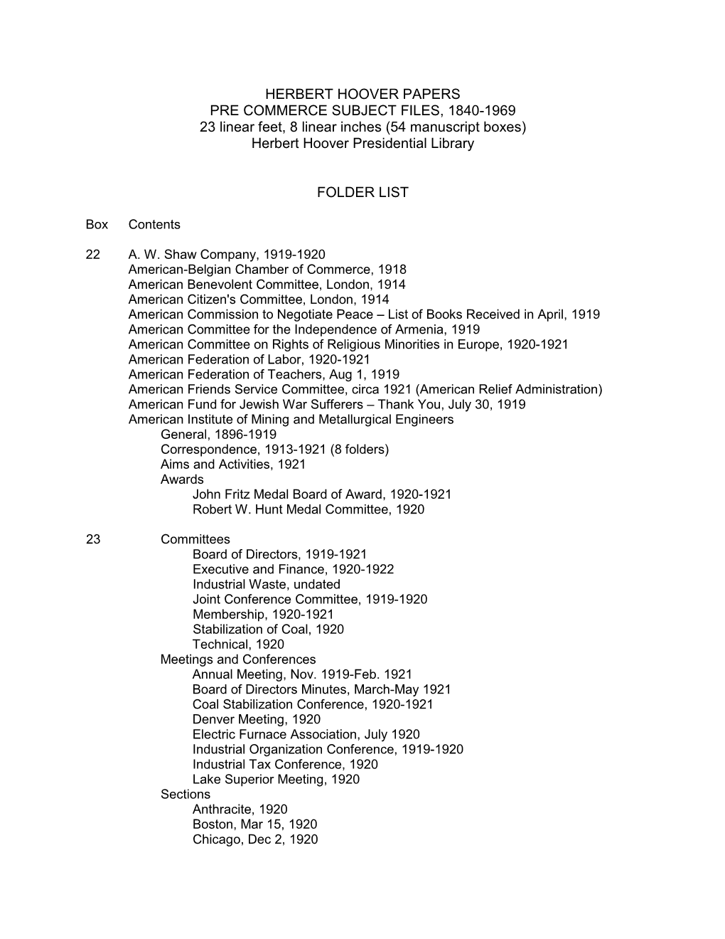 SUBJECT FILES, 1840-1969 23 Linear Feet, 8 Linear Inches (54 Manuscript Boxes) Herbert Hoover Presidential Library