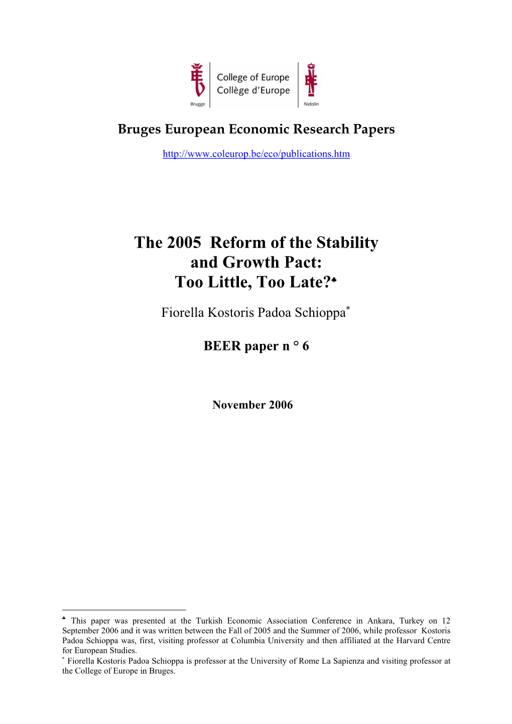 The 2005 Reform of the Stability and Growth Pact: Too Little, Too Late?♣