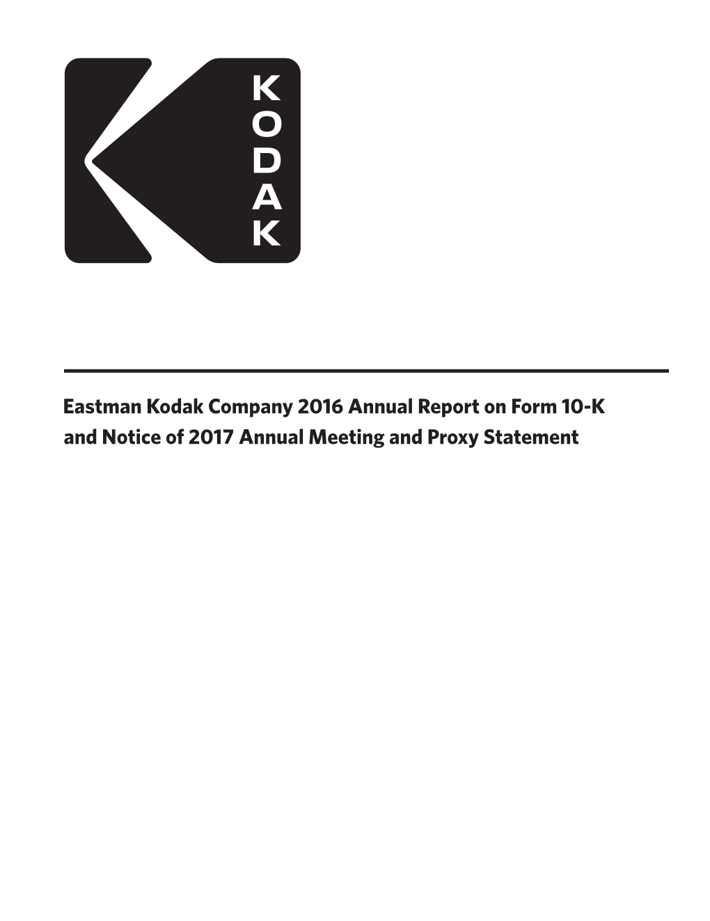 Eastman Kodak Company 2016 Annual Report on Form 10-K and Notice of 2017 Annual Meeting and Proxy Statement � SECURITIES and EXCHANGE COMMISSION Washington, D.C