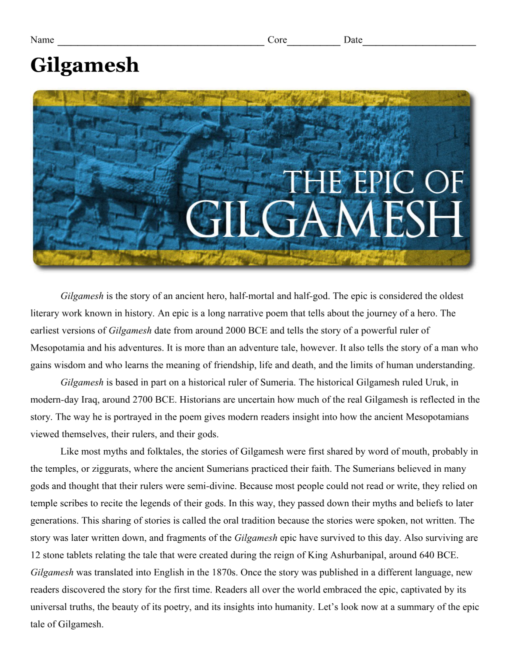 Gilgamesh Is the Story of an Ancient Hero, Half-Mortal and Half-God. the Epic Is Considered