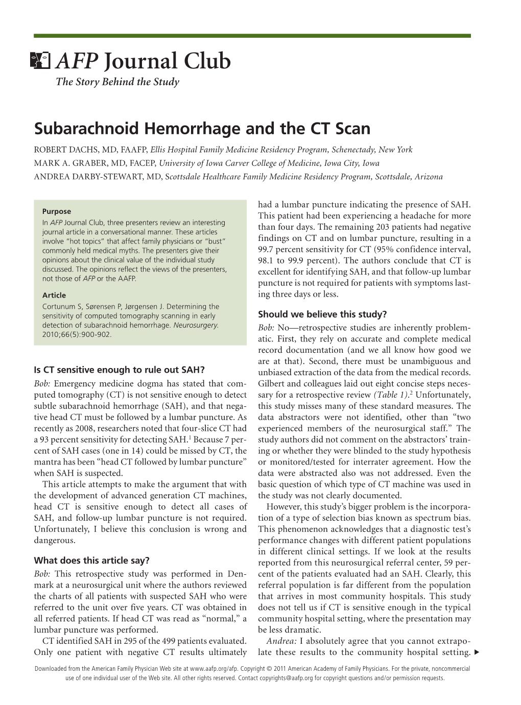 Subarachnoid Hemorrhage and the CT Scan ROBERT DACHS, MD, FAAFP, Ellis Hospital Family Medicine Residency Program, Schenectady, New York MARK A