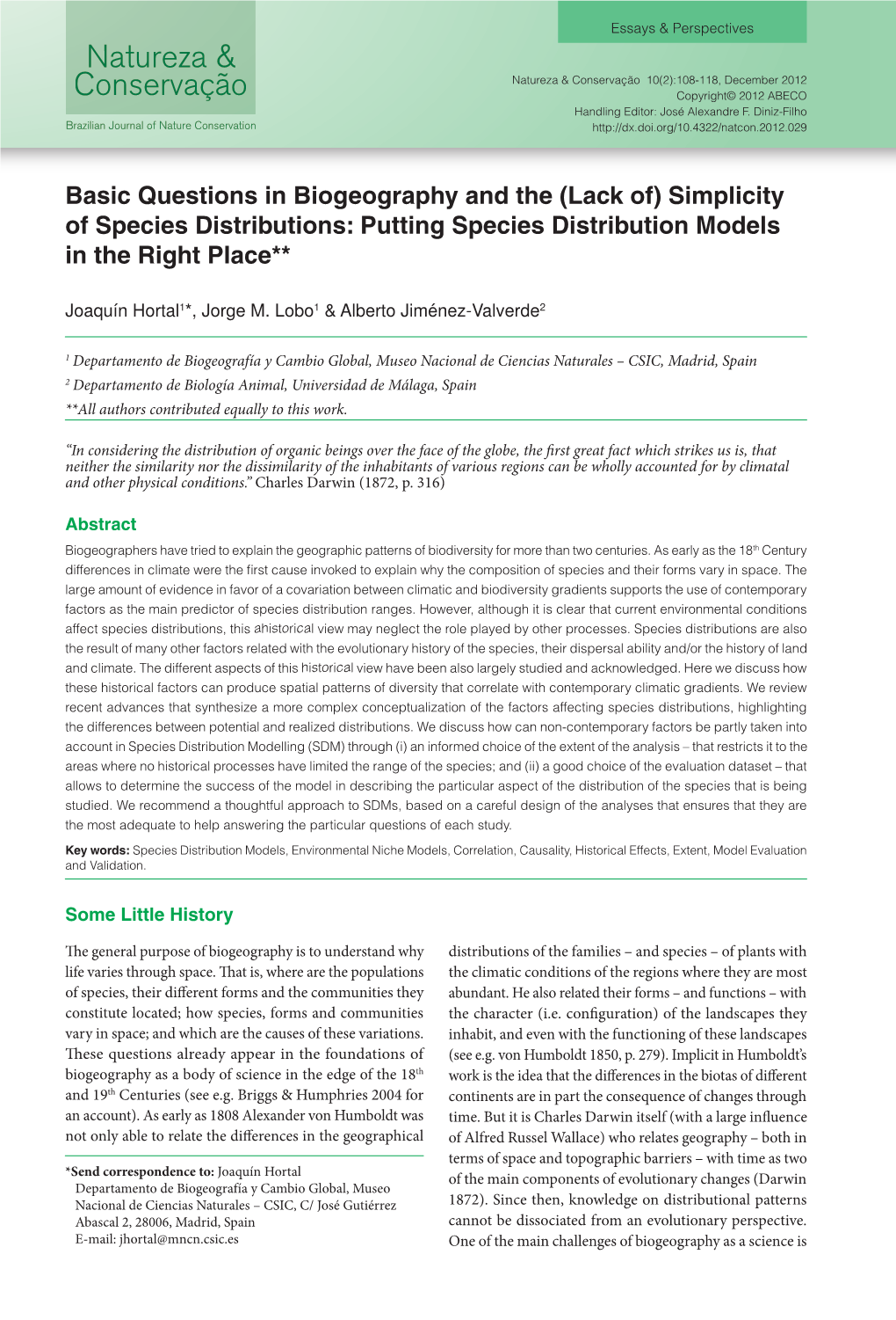 Basic Questions in Biogeography and the (Lack Of) Simplicity of Species Distributions: Putting Species Distribution Models in the Right Place**