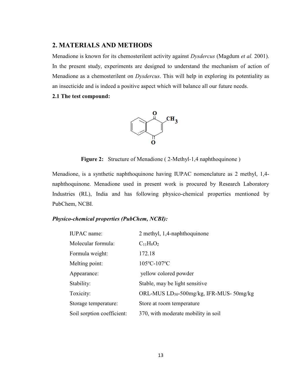 2. MATERIALS and METHODS Menadione Is Known for Its Chemosterilent Activity Against Dysdercus (Magdum Et Al