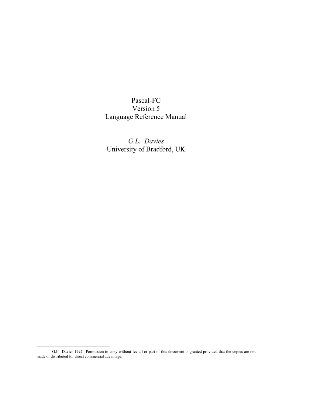 Pascal-FC Version 5 Language Reference Manual G.L. Davies