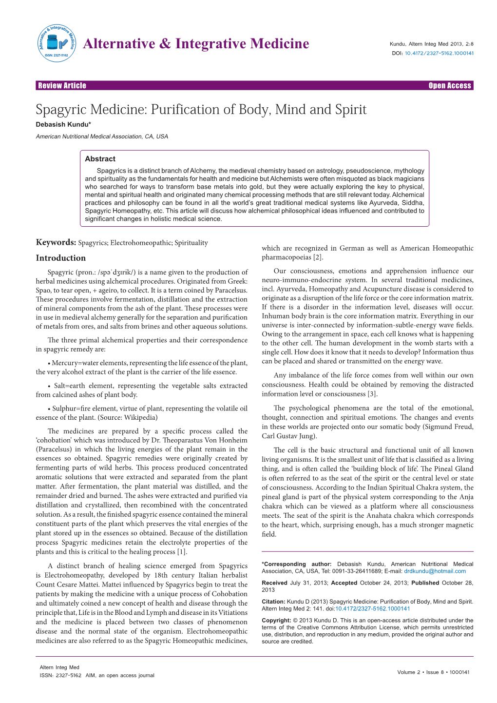 Spagyric Medicine: Purification of Body, Mind and Spirit Debasish Kundu* American Nutritional Medical Association, CA, USA