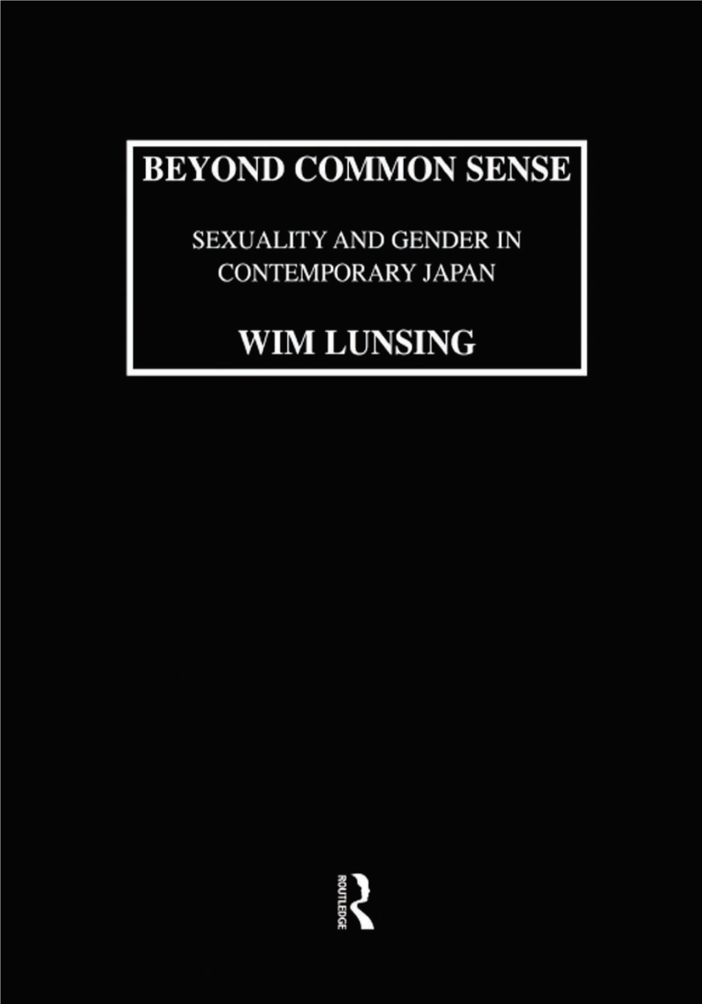 Beyond Common Sense: Sexuality and Gender in Contemporary Japan 1