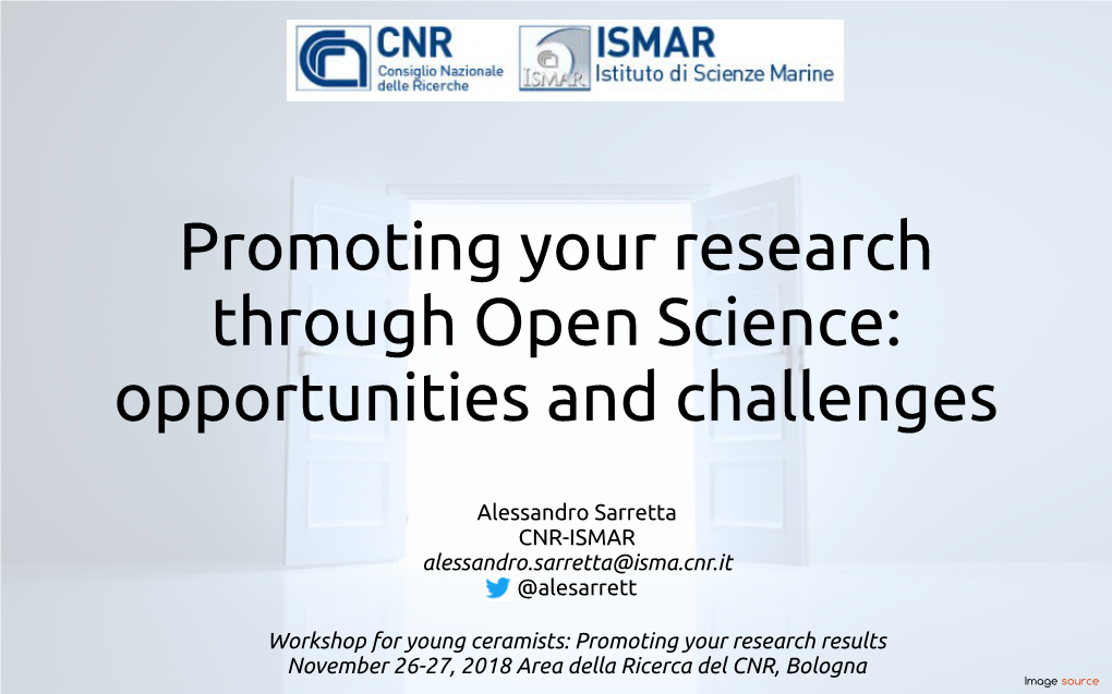 Promoting Your Research Through Open Science: Opportunities and Challenges