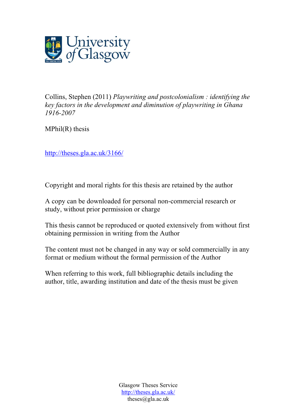 Collins, Stephen (2011) Playwriting and Postcolonialism : Identifying the Key Factors in the Development and Diminution of Playwriting in Ghana 1916-2007