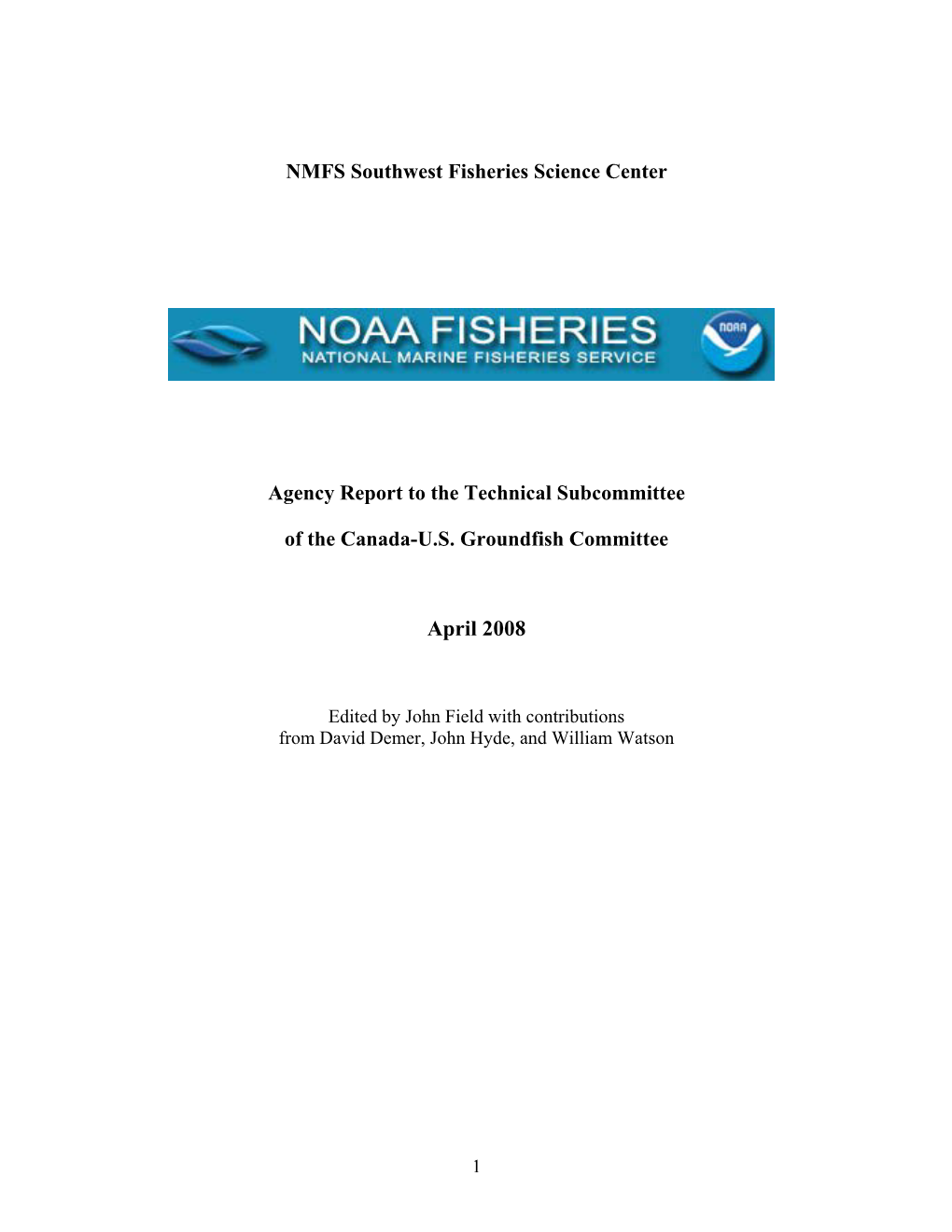 NMFS Southwest Fisheries Science Center Agency Report to the Technical Subcommittee of the Canada-U.S. Groundfish Committee Ap