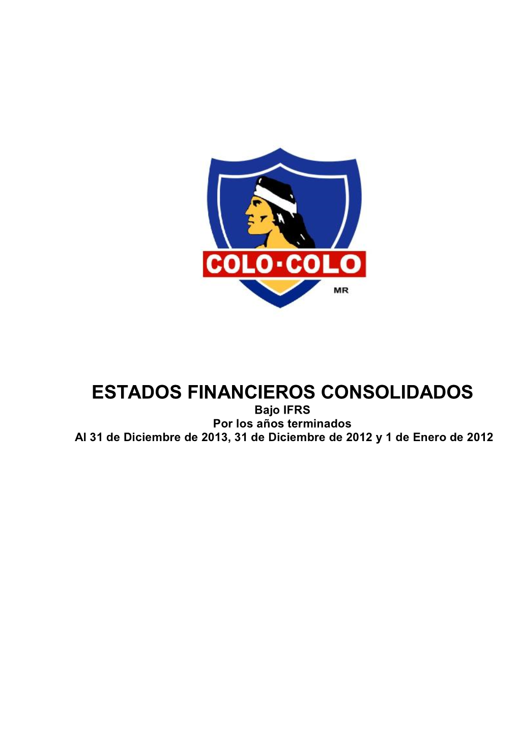 ESTADOS FINANCIEROS CONSOLIDADOS Bajo IFRS Por Los Años Terminados Al 31 De Diciembre De 2013, 31 De Diciembre De 2012 Y 1 De Enero De 2012