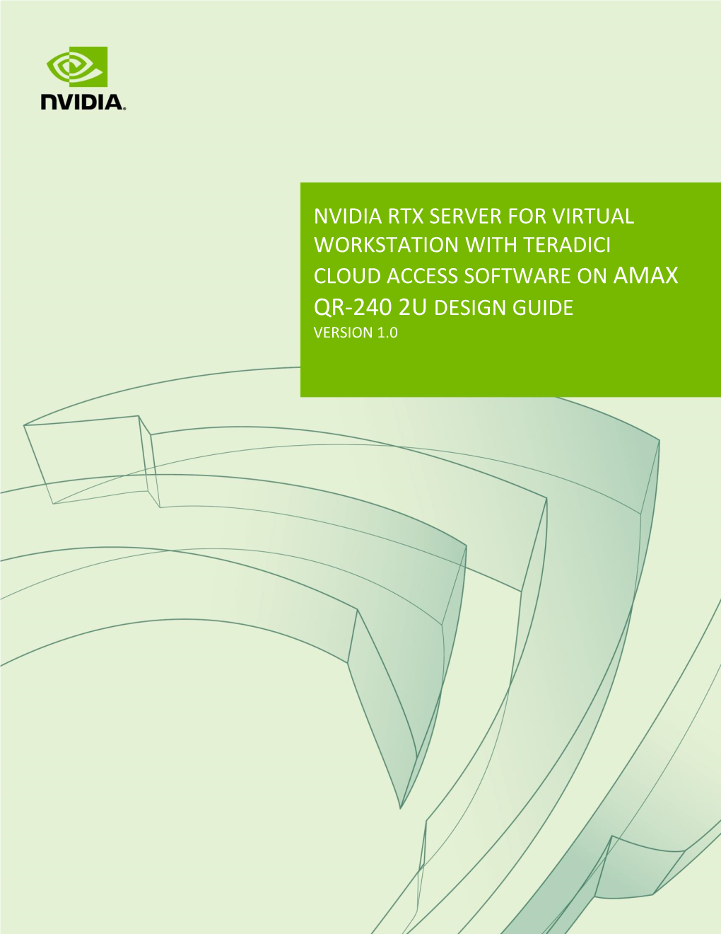 Nvidia Rtx Server for Virtual Workstation with Teradici Cloud Access Software on Amax Qr-240 2U Design Guide Version 1.0