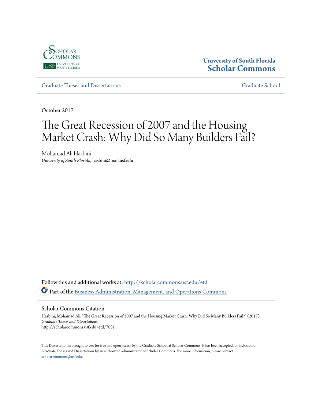 The Great Recession of 2007 and the Housing Market Crash: Why Did So Many Builders Fail? Mohamad Ali Hasbini University of South Florida, Hasbini@Mail.Usf.Edu