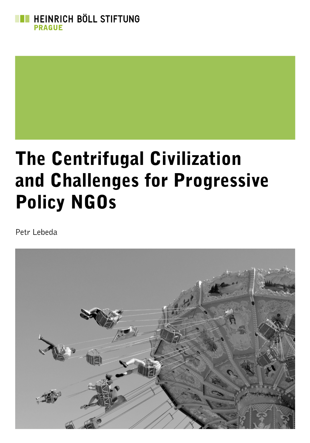 The Centrifugal Civilization and Challenges for Progressive Policy Ngos